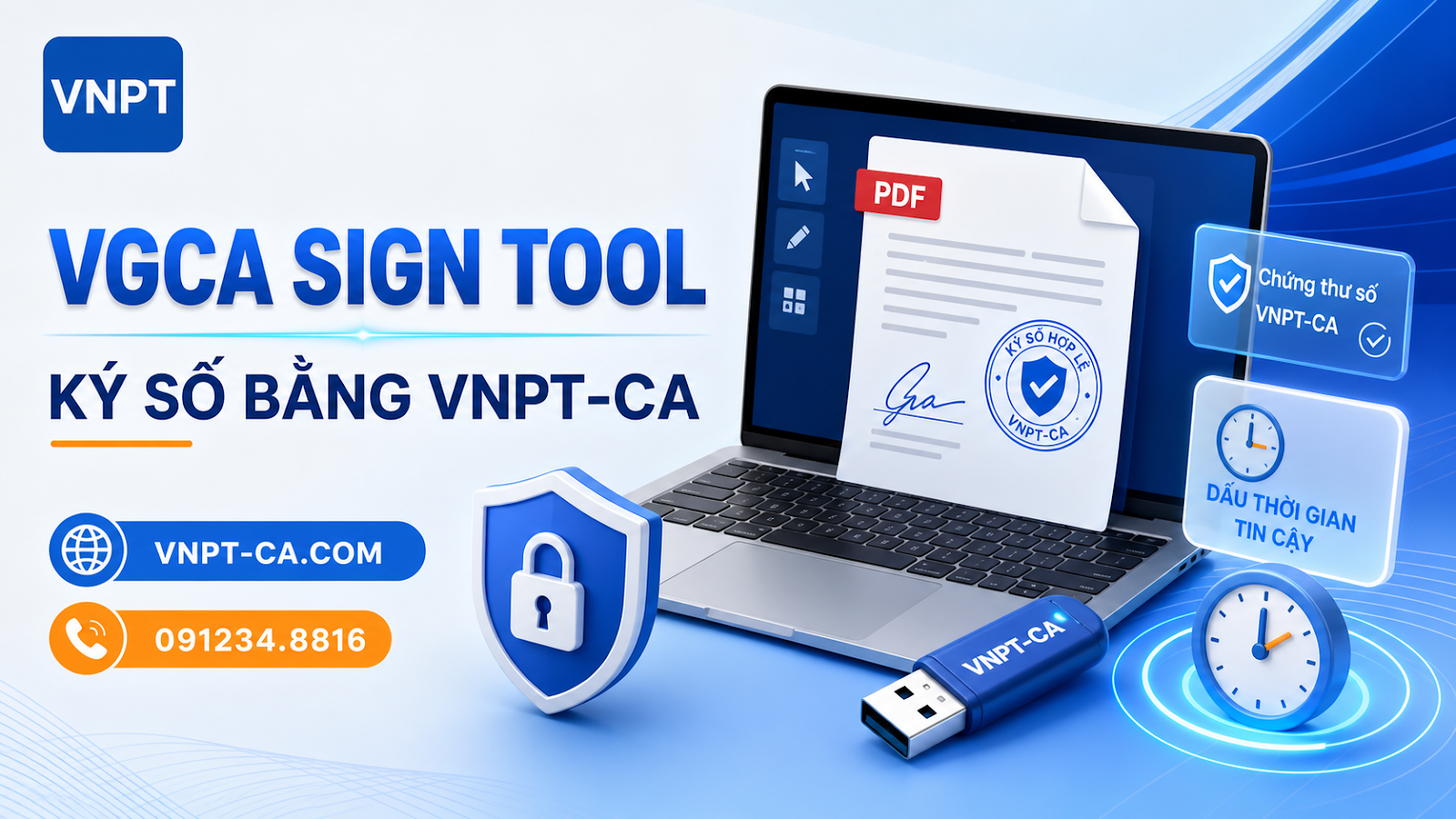 VGCA là gì? Cách dùng VGCASignTool ký tài liệu bằng VNPT-CA