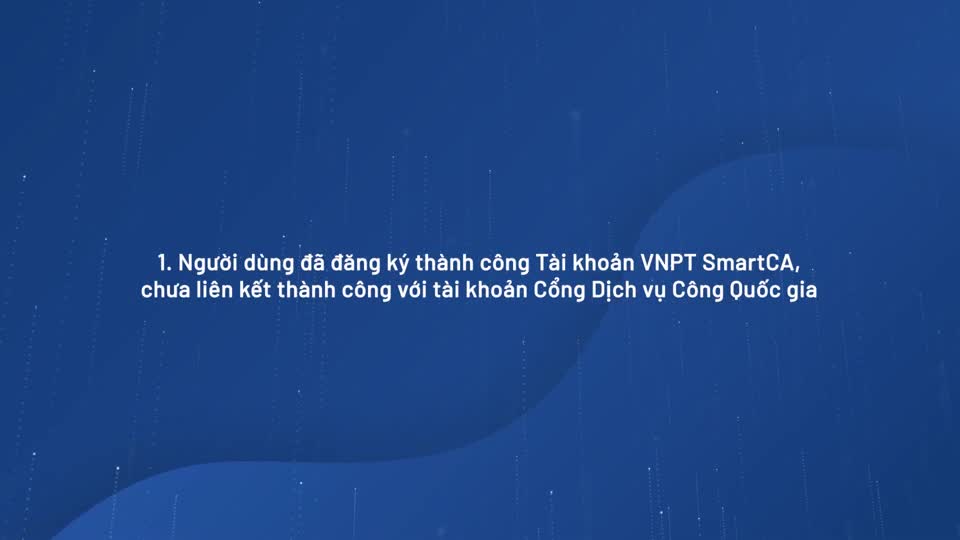 Video liên kết VNPT SmartCA với Cổng Dịch vụ công Quốc gia